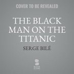 The Black Man on the Titanic: The Story of Joseph Laroche