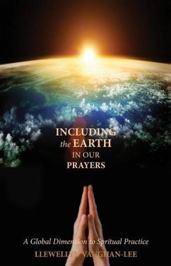 Including the Earth in Our Prayers: A Global Dimension to Spiritual Practice - Vaughan-Lee, Llewellyn