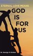 Eternal Love Means God Is for Us - Bild 1