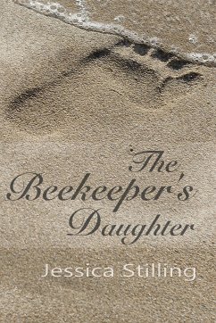 The Beekeeper's Daughter - Stilling, Jessica