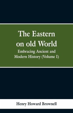 The Eastern, on old World - Brownell, Henry Howard