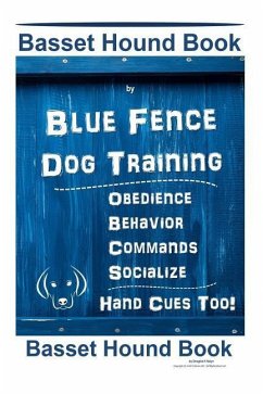 Basset Hound Book By Blue Fence Dog Training Obedience Behavior Commands Socialize Hand Cues Too! Basset Hound Book - K Naiyn, Douglas