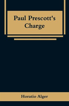 Paul Prescott's Charge - Alger, Horatio