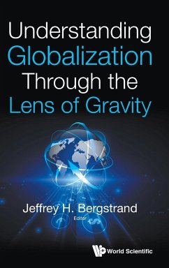 UNDERSTANDING GLOBALIZATION THROUGH THE LENS OF GRAVITY - Jeffrey H Bergstrand