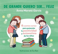 de Grande Quiero Ser... Feliz 1 / When I Grow Up, I Want to Be Happy - Morató García, Ana; Rami, Eva