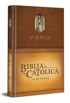 La Biblia Católica: Edición Letra Grande. Tapa Dura, Marrón, Con Virgen de Guada Lupe En Cubierta / Catholic Bible. Hard Cover, Brown, with Virgen - Biblia de América