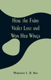 How the Fairy Violet Lost and Won Her Wings