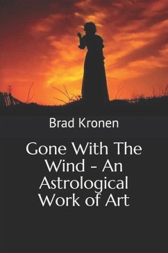 Gone With The Wind - An Astrological Work of Art - Kronen, Brad