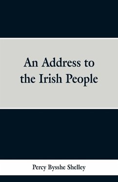An Address to the Irish People - Shelley, Percy Bysshe