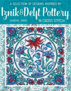 A Selection of Designs Inspired by Iznik and Delft Pottery in Cross Stitch - Jones, Durene