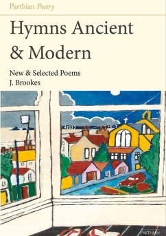 Hymns Ancient & Modern: New & Selected Poems - Brookes, J.