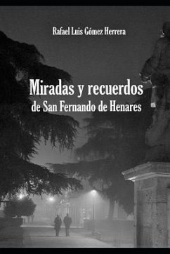 Miradas y recuerdos de San Fernando de Henares - Gómez Herrera, Rafael Luis