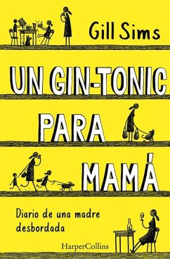 Un Gin-Tonic Para Mamá (Why Mommy Drinks - Spanish Edition) - Sims, Gill