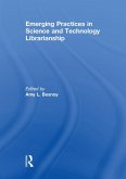 Emerging Practices in Science and Technology Librarianship (eBook, ePUB) Emerging Practices in Science and Technology Librarianship (eBook, ePUB)