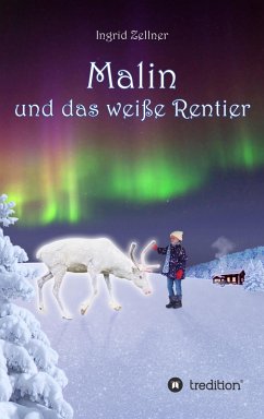 Malin und das weiße Rentier (eBook, ePUB) - Zellner, Ingrid