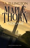 The Maplethorn Endgame