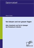 Von blauen und von grauen Tagen - Alter, Krankheit und Tod im Spiegel der Kinderbuch-Literatur (eBook, PDF)