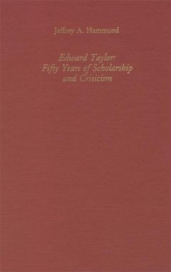 Edward Taylor: Fifty Years of Scholarship and Criticism - Hammond, Jeffrey A.