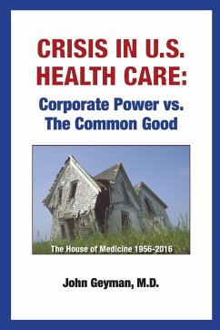 Crisis In U.S. Health Care - Geyman, John