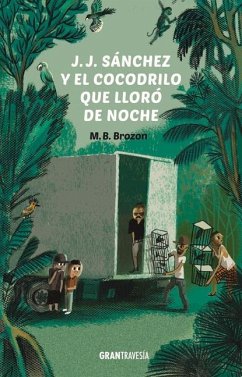 J.J. Sánchez Y El Cocodrilo Que Lloró de Noche - Brozon, Mónica Beltrán