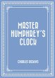Master Humphrey's Clock (eBook, ePUB) - Bild 1