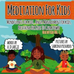 Meditation For Kids: Mindfulness for Kids: Anger Management for Kids: Breathing for Kids To Calm Down - Largie, A. D.