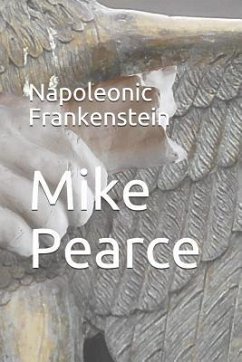 Napoleonic Frankenstein - Pearce, Mike