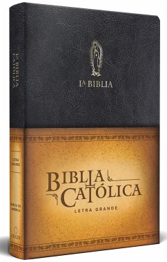 La Biblia Católica: Tamaño Grande, Edición Letra Grande Piel Negra, Con Virgen D E Guadalupe / Catholic Leather Bible. Large Size, Large Print, Color Black - Biblia de América