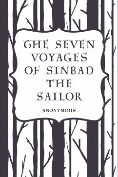 The Seven Voyages of Sinbad the Sailor (eBook, ePUB) - Anonymous