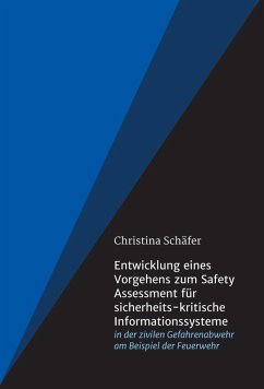 Entwicklung eines Vorgehens zum Safety Assessment für sicherheits-kritische Informationssysteme (eBook, ePUB) - Schäfer, Christina