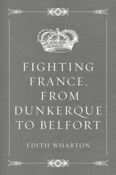 Fighting France, from Dunkerque to Belfort (eBook, ePUB) Fighting France, from Dunkerque to Belfort (eBook, ePUB)