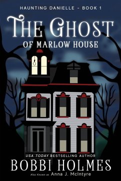 The Ghost of Marlow House - Holmes, Bobbi; McIntyre, Anna J