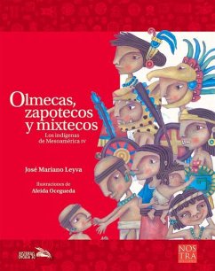 Olmecas, Zapotecos Y Mixtecos - Mariano Leyva, José