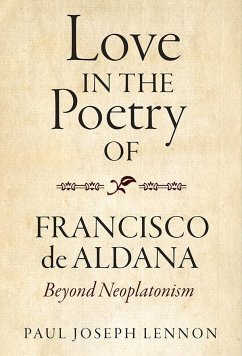 Love in the Poetry of Francisco de Aldana - Lennon, Paul Joseph