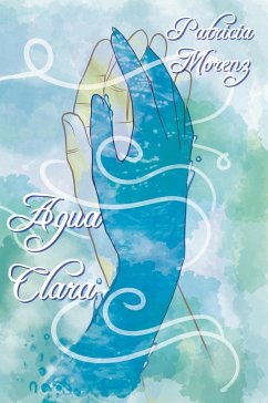 Agua Clara (eBook, ePUB) - Morenz, Patricia