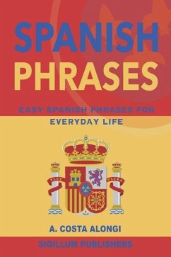 Spanish Phrases: Easy Spanish phrases for everyday life - Costa Alongi, Ana