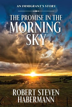The Promise in the Morning Sky - Habermann, Robert Steven