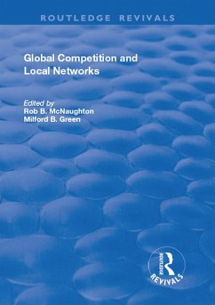 Global Competition and Local Networks (eBook, ePUB) - McNaughton, Rod B.