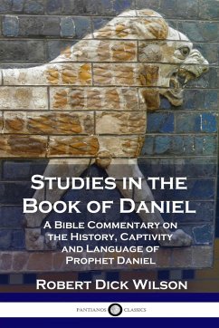 Studies in the Book of Daniel - Wilson, Robert Dick