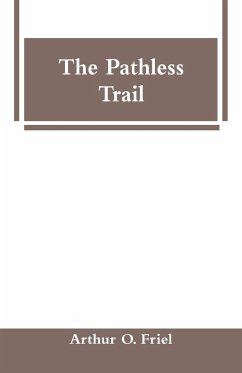 The Pathless Trail - Friel, Arthur O.