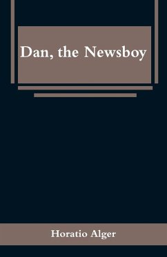 Dan, the Newsboy - Alger, Horatio