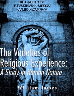 The Varieties of Religious Experience: A Study in Human Nature (eBook, ePUB) - James, William