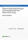 A Practical Approach to Neurophysiologic Intraoperative Monitoring (eBook, ePUB)