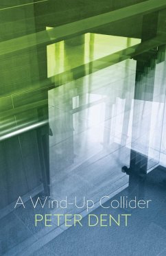 A Wind-Up Collider - Dent, Peter