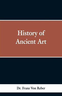 History of Ancient Art - Reber, Franz Von