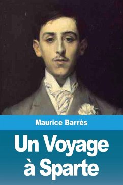 Un Voyage à Sparte - Barrès, Maurice