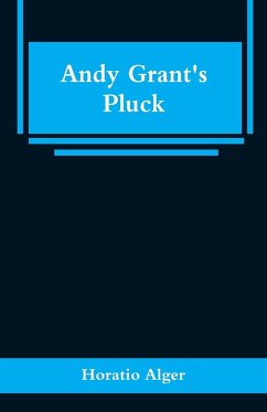 Andy Grant's Pluck - Alger, Horatio