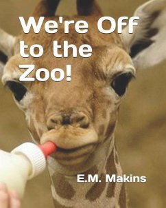 We're Off to the Zoo! - Makins, E. M.