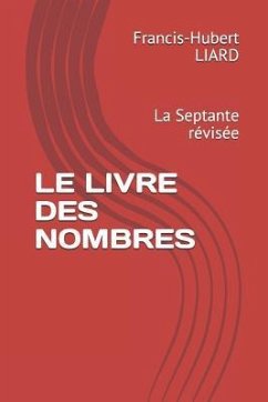 Le Livre Des Nombres: La Septante Révisée - Liard, Francis-Hubert
