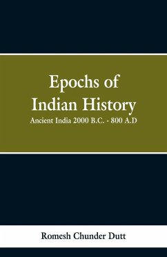 Epochs of Indian History - Dutt, Romesh Chunder